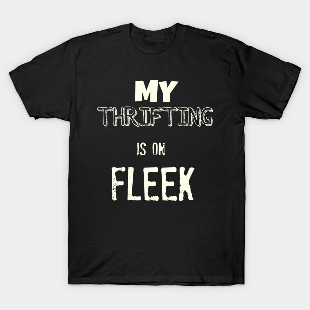 My Thrifting is on Fleek T-Shirt by swagmaven